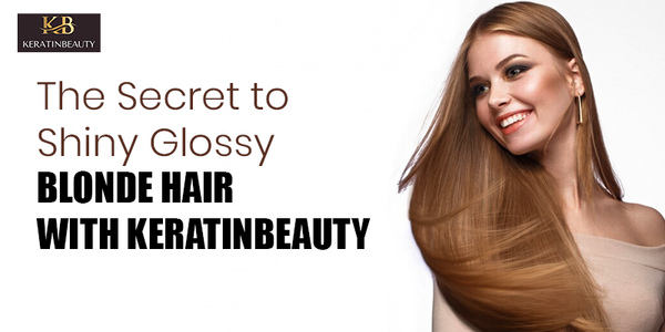 The Secret to Shiny, Glossy Blonde Hair with Keratinbeauty